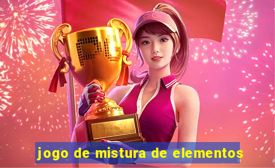 jogo de mistura de elementos